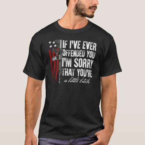 If Ive Ever Offended You Im Sorry American Flag  T_Shirt
