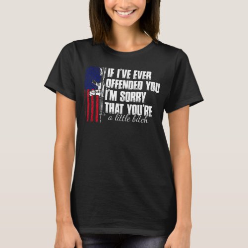 If Ive Ever Offended You Im Sorry American Flag  T_Shirt