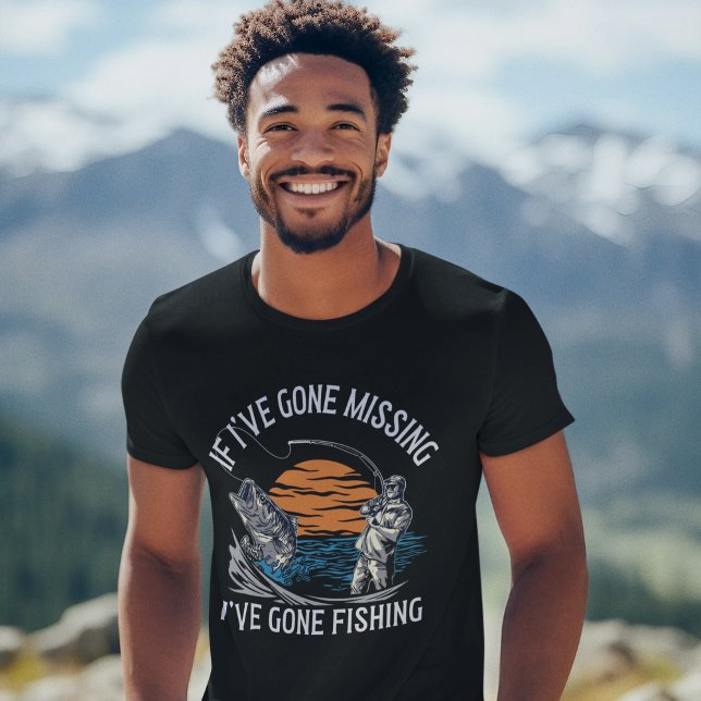 If I've Gone Missing I've Gone Fishing T-Shirt (Creator Uploaded)