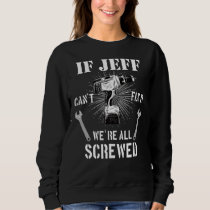 If Jeff can't fix it, we're all Sweatshirt