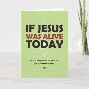 If Jesus Was Alive Today Holiday Card