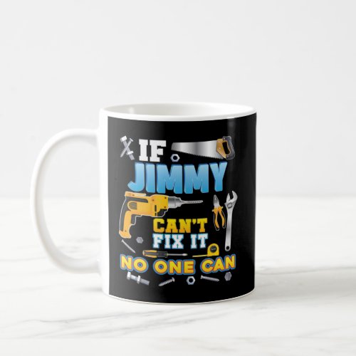 If Jimmy Cant Fix It No One Can Father Day Papa D Coffee Mug