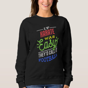 If Karate Was Easy Saying Funny Premium Sweatshirt