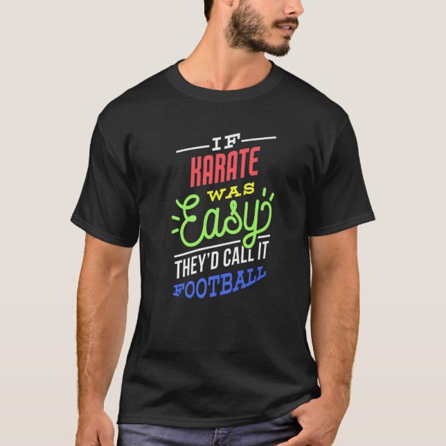 If Karate Was Easy Saying Funny Premium T-Shirt (Front)