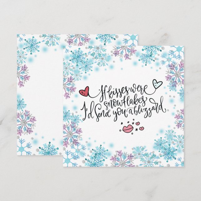 If Kisses were Snowflakes I'd Send You a Blizzard (Front/Back)
