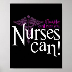 If Laughter Cannot Nurses Can Funny Nurse Humor Poster
