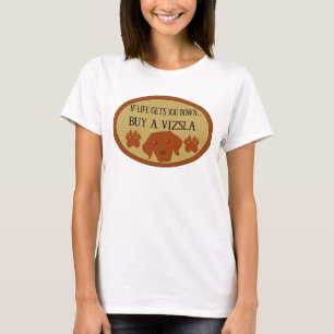 If Life Get You Down..Buy A Vizsla t-shirt (women)