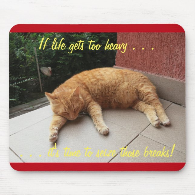 If life gets too heavy Cat Napping Mousepad (3) (Front)