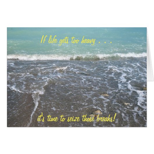 If life gets too heavy Inspirational Card (2b) (Front Horizontal)