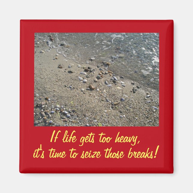 If life gets too heavy Inspirational Magnet (2) (Front)