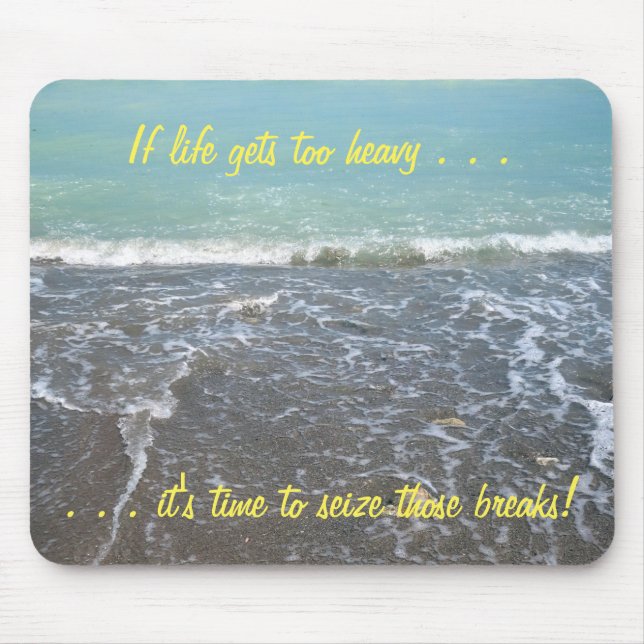 If life gets too heavy, it's time... Mousepad (2b) (Front)