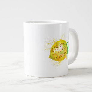 If Life Gives You A Lemon, Make Lemonade Giant Coffee Mug