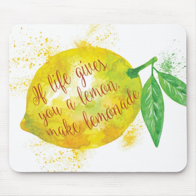 If Life Gives You A Lemon, Make Lemonade Mouse Pad (Front)