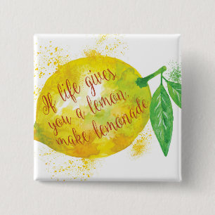 If Life Gives You A Lemon, Make Lemonade Pinback Button