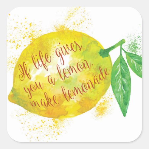 If Life Gives You A Lemon Make Lemonade Square Sticker