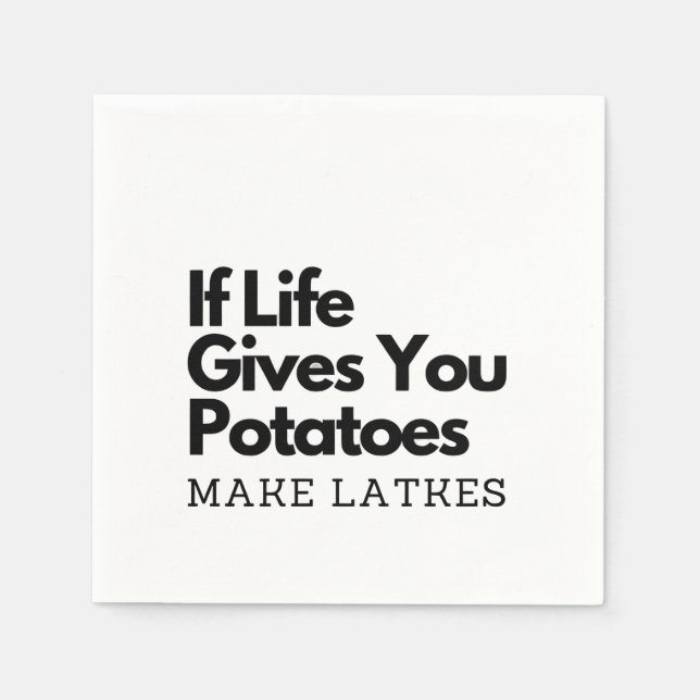 If Life Gives you a Potatoes Make a Latke  Napkins (Front)