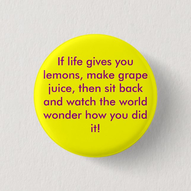 If life gives you lemons Flair Pinback Button (Front)