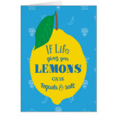 If Life Gives You Lemons, Grab Tequila And Salt (Front)