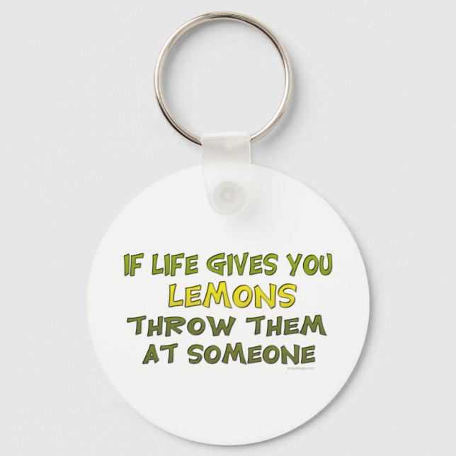 If Life Gives You Lemons Keychain (Front)