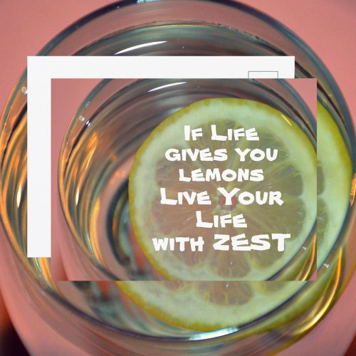 If Life Gives You Lemons Live Your Life with Zest Postcard