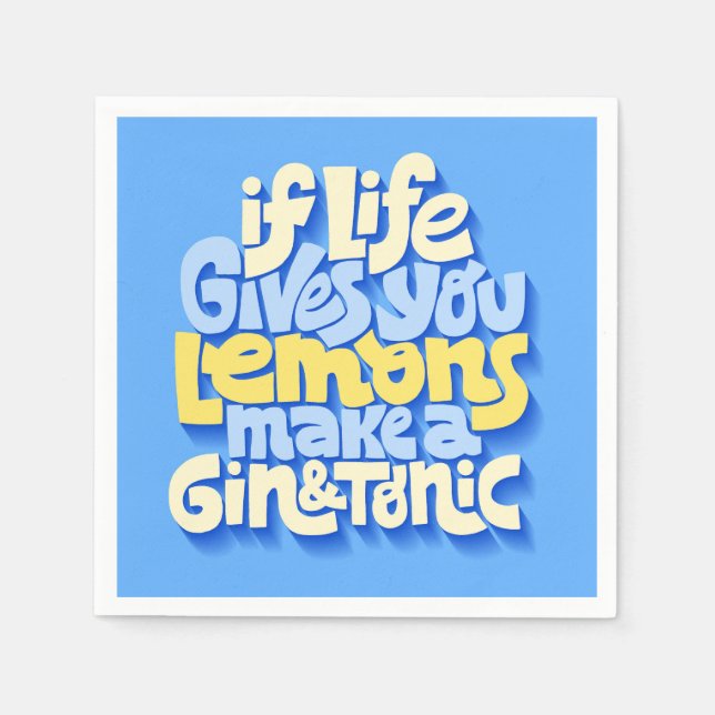 If Life Gives You Lemons Make A Gin and Tonic Napkins (Front)