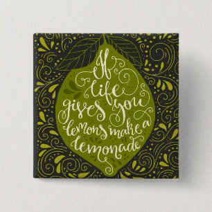 If Life Gives You Lemons Make A Lemonade Button