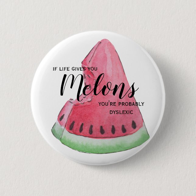If Life Gives You Melons Badge Button (Front)