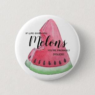 If Life Gives You Melons Badge Button