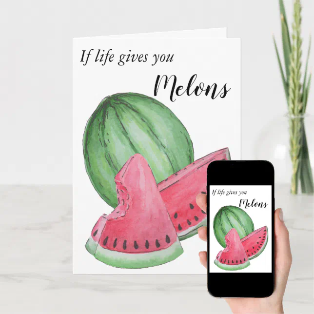 If life gives you Melons Greeting Card Zazzle