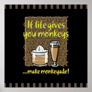 If life gives you monkeys poster