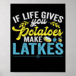 If Life gives you Potatoes Make Latkes Hanukkah Poster<br><div class="desc">happy, hanukkah, jewish, holiday, gift, birthday, family, latkes, potatoes</div>