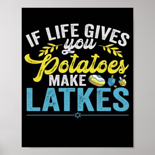 If Life gives you Potatoes Make Latkes Hanukkah Poster