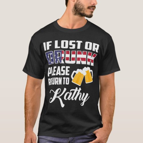 If Lost Or Drunk Please Return To Kathy T_Shirt