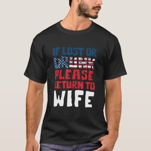 If Lost Or Drunk Please Return To Wife Relationshi T_Shirt
