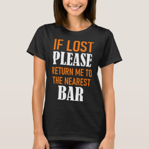 If Lost Please Return Me to the Nearest Bar Squad T-Shirt