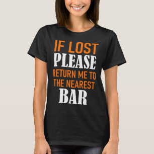 If Lost Please Return Me to the Nearest Bar Squad T-Shirt