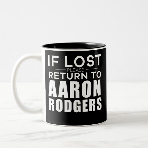 if lost please return to aaron shirt rodgers Two_Tone coffee mug