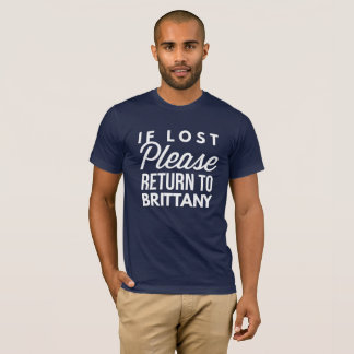 If lost please return to Brittany T-Shirt