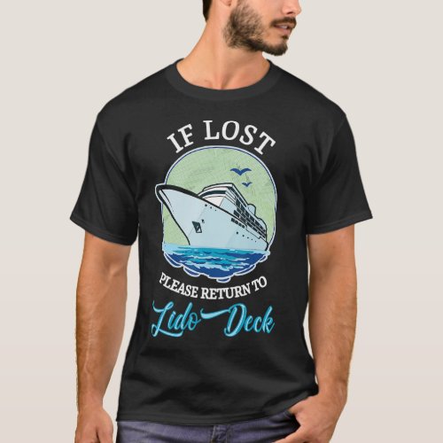 If Lost Please Return To Lido Deck  Cruising 1  T_Shirt
