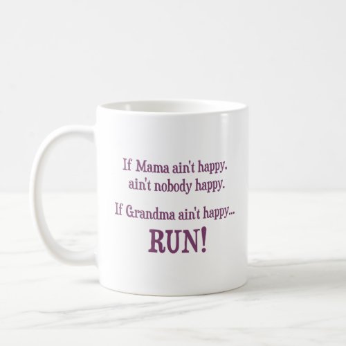 If Mama Aint Happy Aint Nobody Happy  Coffee Mug