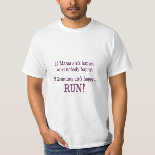 If Mama Aint Happy Aint Nobody Happy  T_Shirt