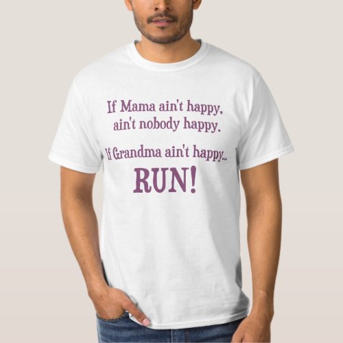 If Mama Aint Happy Aint Nobody Happy T_Shirt