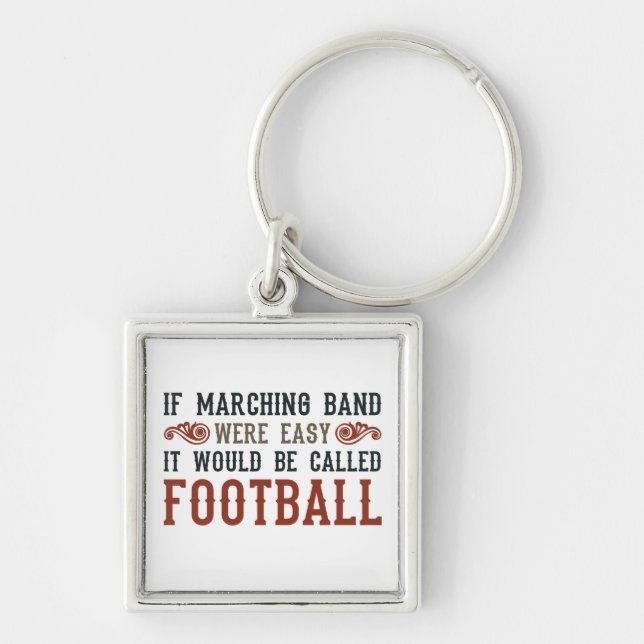 If Marching Band Were Easy Keychain (Front)