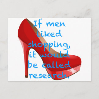 If men liked shopping, it would be called research postcard
