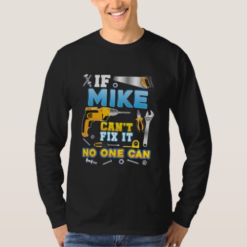 If Mike Cant Fix It No One Can Father Day Papa T_Shirt
