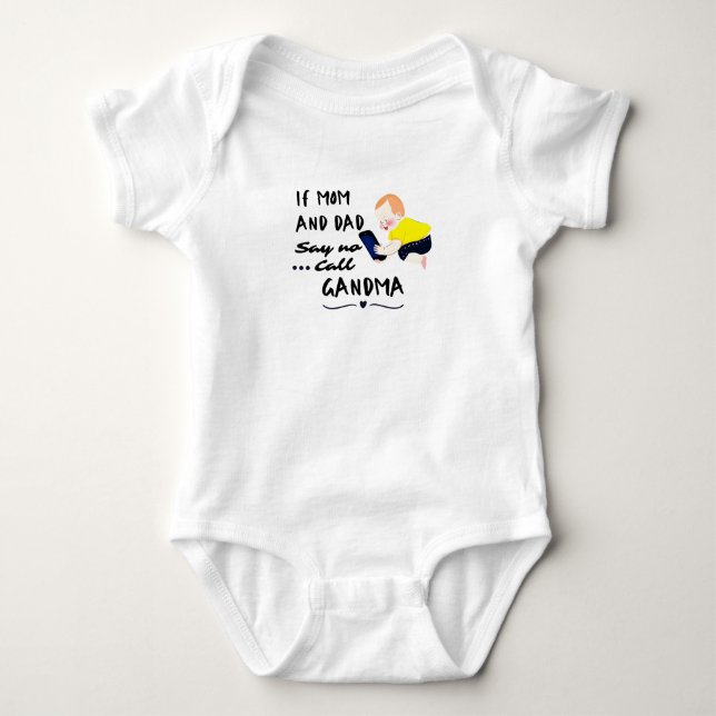 If mom & dad say no... call grandma! baby bodysuit (Front)