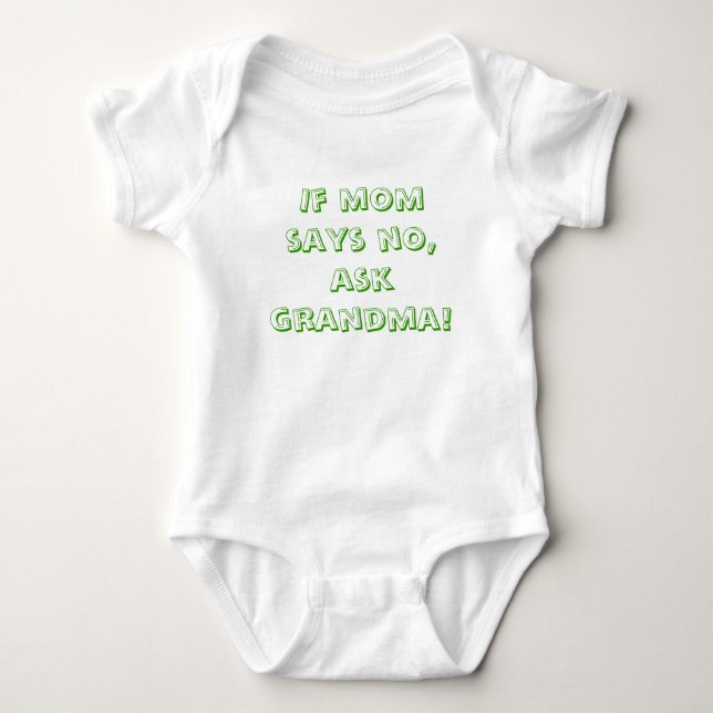 If mom says no, ask grandma! baby bodysuit (Front)