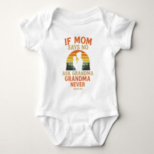 If Mom Says No Ask Grandma Baby Bodysuit