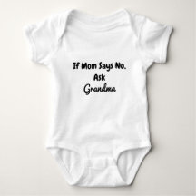 If Mom Says No Ask Grandma Funny Grandmother