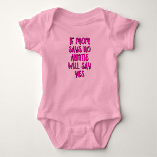 If mom says no, auntie will say yes niece shirt